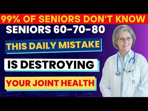 Seniors, This ONE Everyday Mistake Is DESTROYING Your Joint Health! || SENIOR WELLNESS