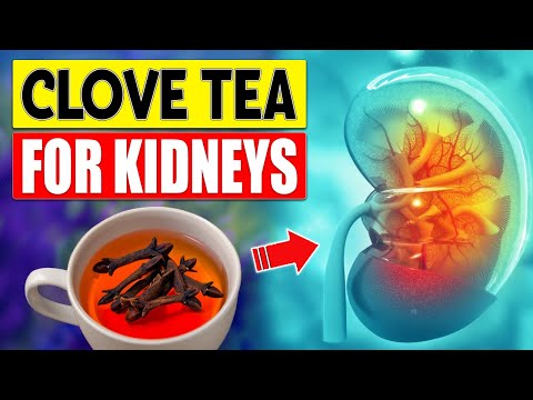 16 Clove Tea Benefits for Kidney Health You Haven’t Heard Of