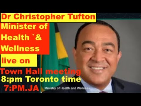 Dr Christopher Tufton: Minister of Health & Wellness live on Town Hall meeting. 7:pmJa time. 8:pm NY