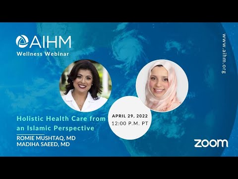 AIHM Wellness Webinar – Holistic Health Care From An Islamic Perspective