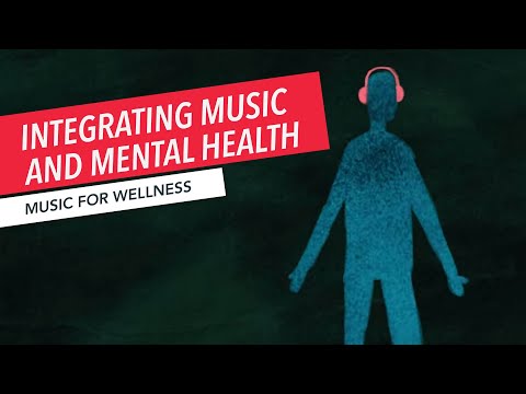 Integrating Music and Mental Health | Music Therapy | Music for Wellness 3/30