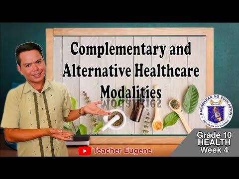 GRADE 10 Health: “Complementary and Alternative Healthcare Modalities” | Q1-Wk4