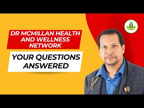 Dr McMillan Health and Wellness Network – Questions Answered