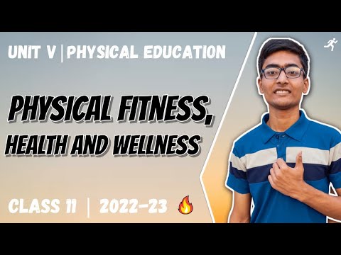 Physical Fitness Health and Wellness One Shot | Unit 5 | Class 11 | New Syllabus 2022-23