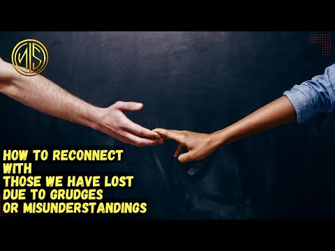 HOW TO RECONNECT WITH THOSE WE HAVE LOST TOUCH WITH; with Dr. Nachi Sinha