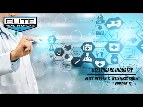 Healthcare Industry | Elite Health & Wellness Show –  Episode12