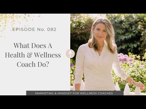 082: What Does A Health And Wellness Coach Do?