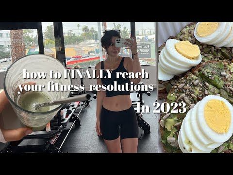 how to FINALLY reach your health & wellness resolutions this year – my goals and tips