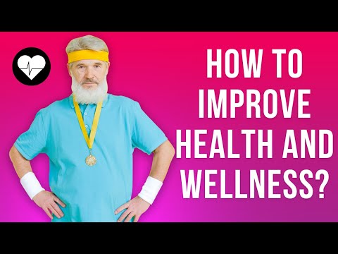 How to Improve Health and Wellness?