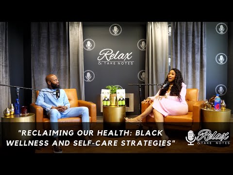 “Reclaiming Our Health: Black Wellness and Self-Care Strategies”