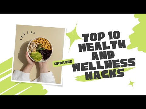Top 10 Health and Wellness Hacks You Need to Try Today