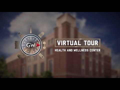 GW Virtual Tour – Health and Wellness Center