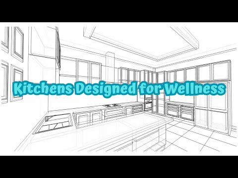 How to design a kitchen with health and wellness in mind