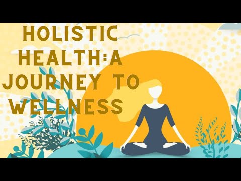 Holistic Health: A Journey to Wellness