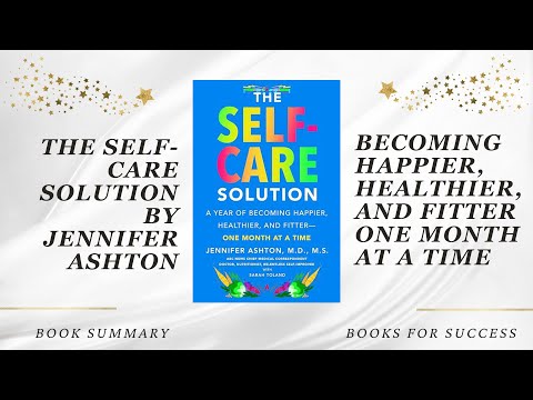 Transforming Health with Self-Care: Jennifer Ashton’s ‘The Self-Care Solution’ | Book Summary