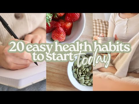 20 EASY Health Habits to Start TODAY | Healthy + Intentional Living