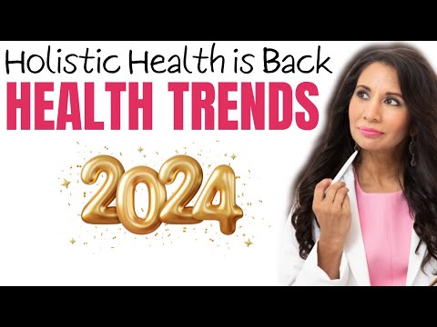 Holistic Health is Back: Top Wellness Trends That Will Dominate 2024