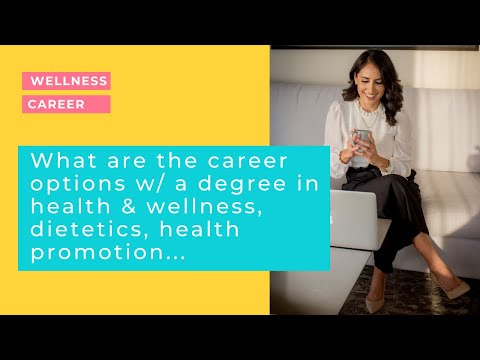 What are the career options with a degree in dietetics, health/ wellness, health promotion, etc.