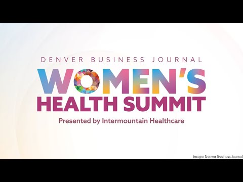 Watch the full inaugural Denver Business Journal Women’s Health Summit